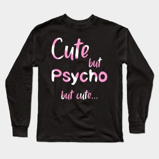 Cute But Psycho but cute pink candy Long Sleeve T-Shirt